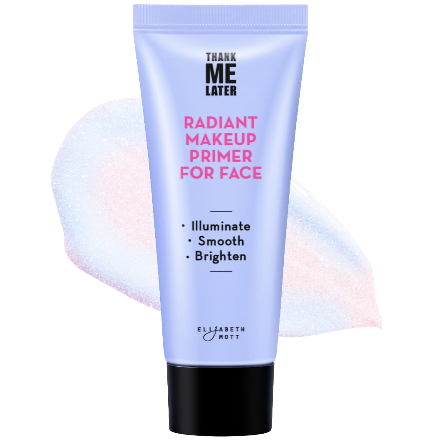 Elizabeth Mott Thank Me Later Radiant Face Primer - Illuminating & Hydrating Makeup Base With Niacinamide For Dewy Skin - Long-Lasting, Oil-Free Formula, Lightweight & Cruelty-Free, 30G