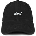 Don'T Embroidered Brushed Cotton Adjustable Cap Dad Hat