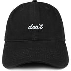 Don'T Embroidered Brushed Cotton Adjustable Cap Dad Hat