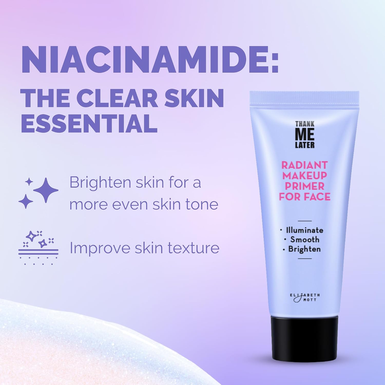 Elizabeth Mott Thank Me Later Radiant Face Primer - Illuminating & Hydrating Makeup Base With Niacinamide For Dewy Skin - Long-Lasting, Oil-Free Formula, Lightweight & Cruelty-Free, 30G