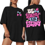 Be Happy Lift Heavy Shirt Women: Oversized Gym Weightlifting Graphic Tshirt Funny Workout Shirts Casual Gym Lover Tops Black
