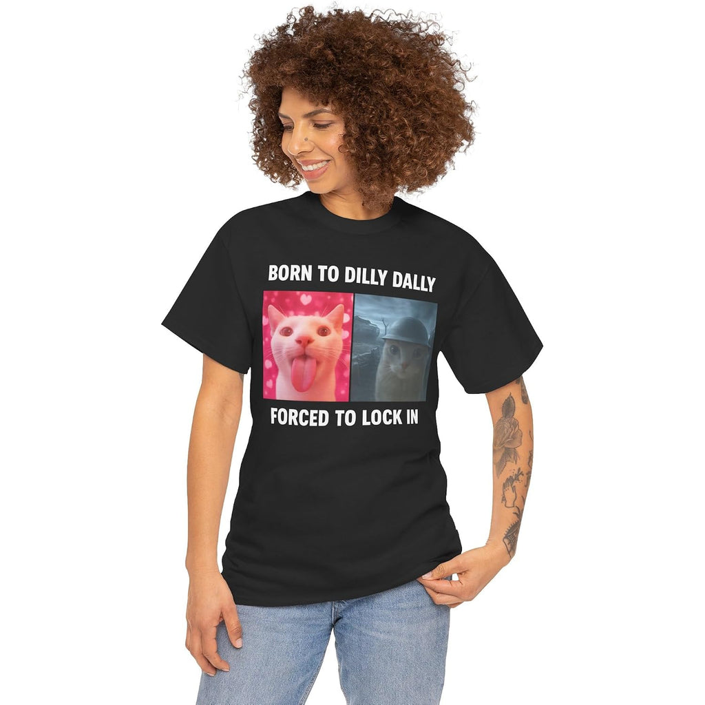 Born To Dilly Dally Forced To Lock In Shirt, Funny Cursed Cat Meme T-Shirt, Gen Z Ironic Humor Tee, Unhinged Viral Y2K Shirt