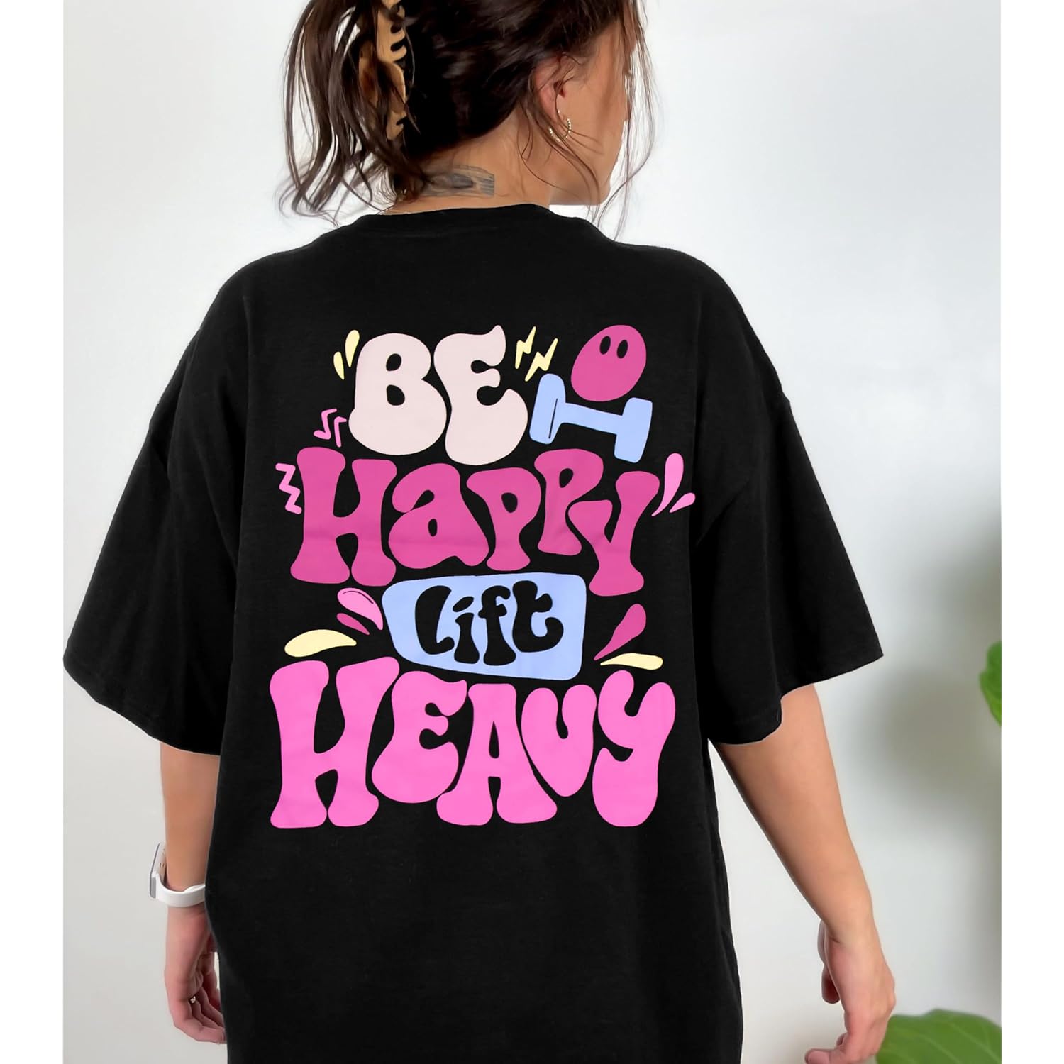 Be Happy Lift Heavy Shirt Women: Oversized Gym Weightlifting Graphic Tshirt Funny Workout Shirts Casual Gym Lover Tops Black