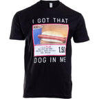I Got That Dog In Me T-Shirt - Funny Embarrassing Stupid Hot Dog White Elephant Tee Shirt For Men