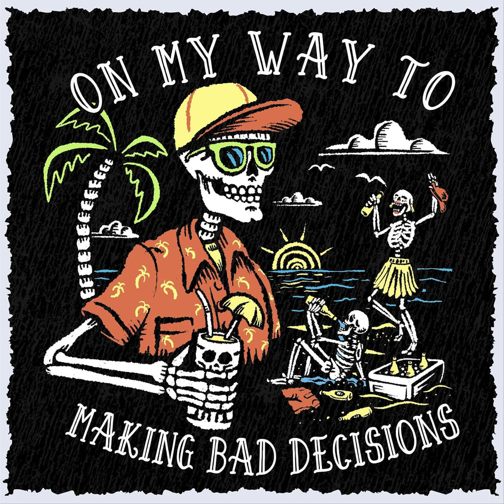 Salty Bones On My Way To Making Bad Decisions T-Shirt, 100% Ringspun Cotton, Classic Fit,Printed In Usa