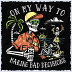Salty Bones On My Way To Making Bad Decisions T-Shirt, 100% Ringspun Cotton, Classic Fit,Printed In Usa