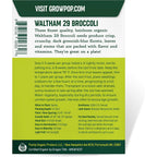Purely Organic Broccoli Seeds (Waltham 29) - Approx 750 Seeds - Usda Organic, Non-Gmo, Open Pollinated, Heirloom, Usa Origin