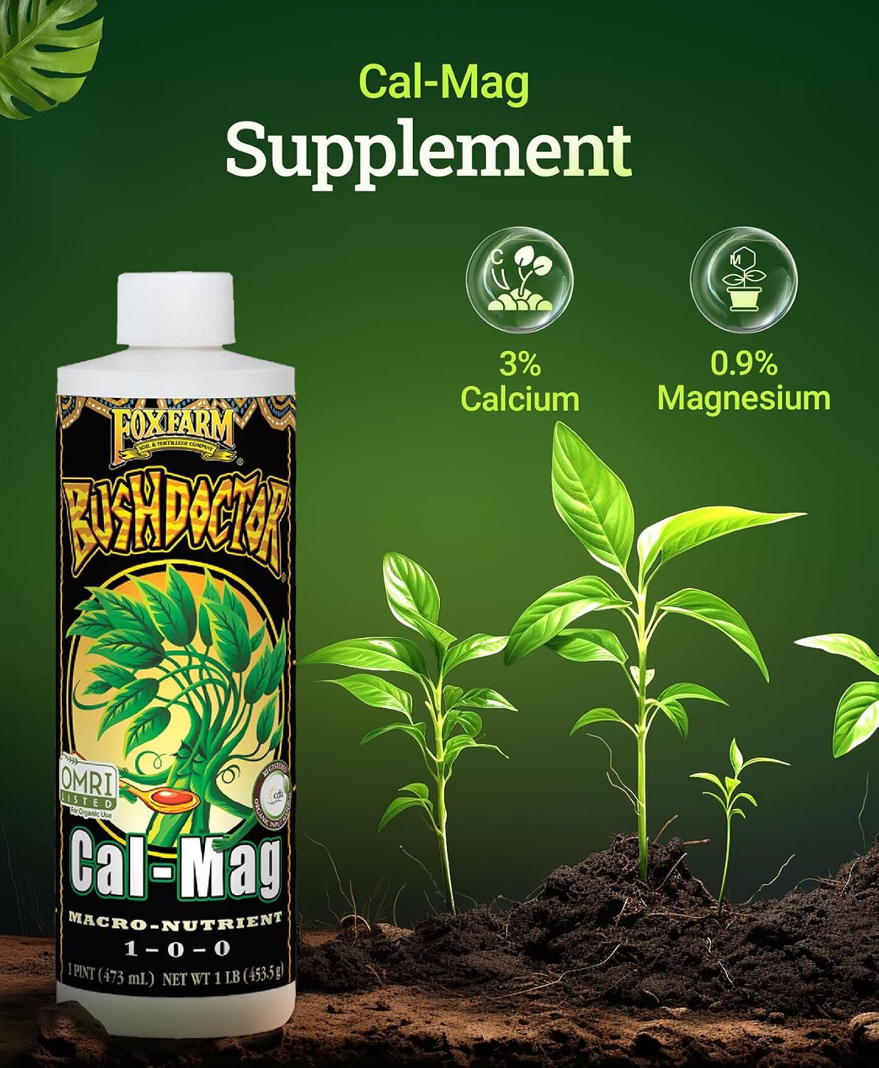 Foxfarm Bush Doctor Cal Mag For Plants -Omri Listed For Organic Gardening - 1-0-0, 3% Calcium, 0.9% Magnesium - 1-Pint