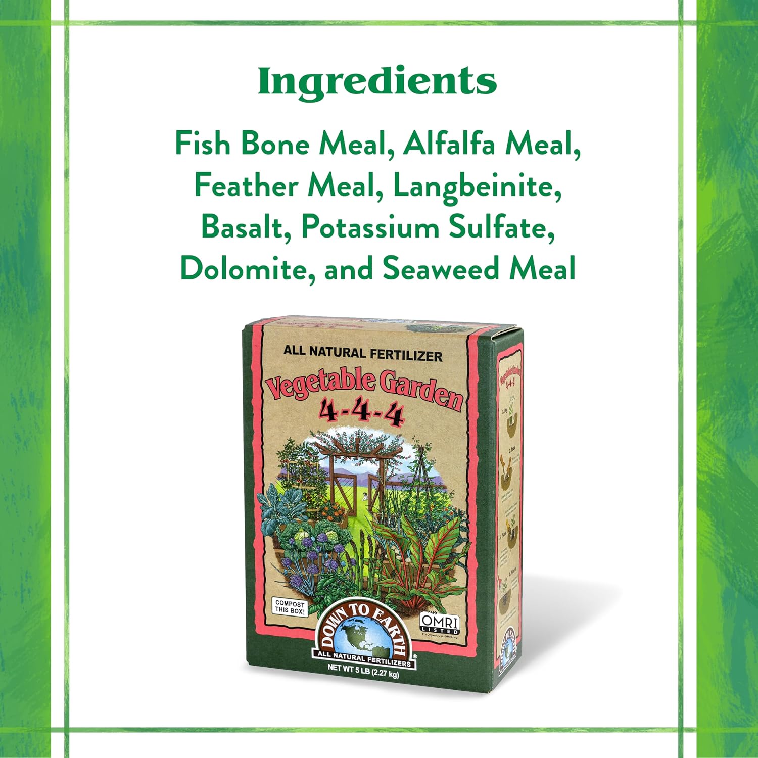 Down To Earth All Natural Fertilizers Organic Vegetable Garden - 5 Lb | Plant Food For Vegetables, Herbs, Greens, Containers, Raised Beds, 4-4-4 Formula For Spring And Summer Gardens
