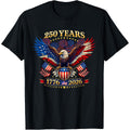 250 Years American 1776 2026 250th 4th July Independence Day T-Shirt