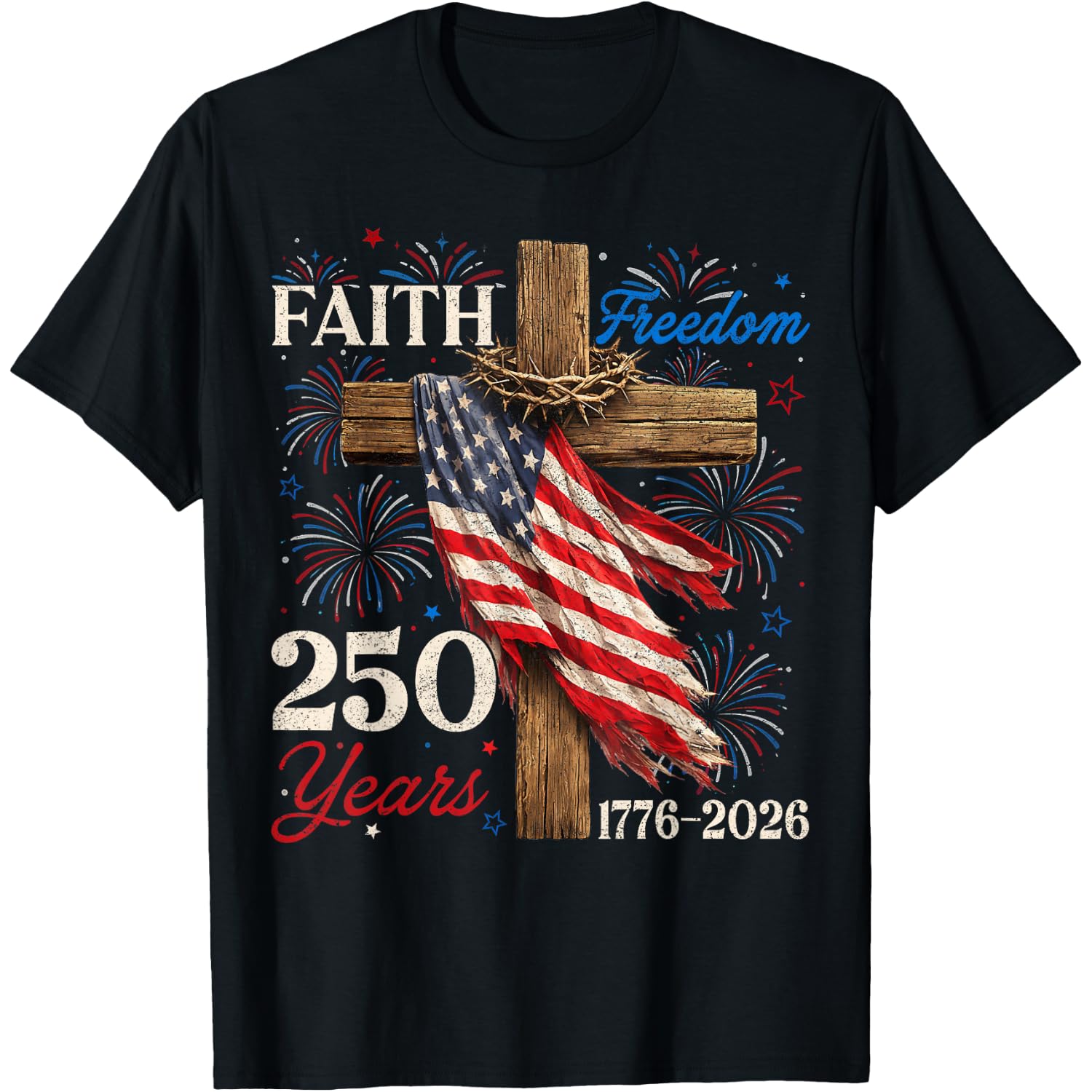 250 Years Faith and Freedom 4th of July Shirts Christian Men T-Shirt